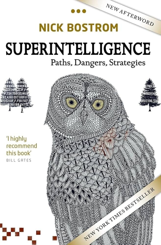 Superintelligence: Paths, Dangers, Strategies